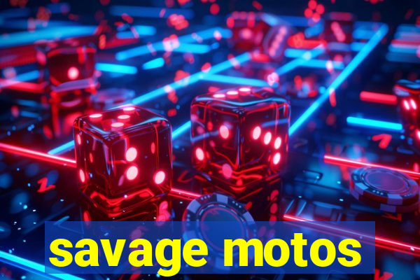 savage motos